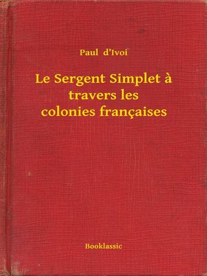 cover image of Le Sergent Simplet a travers les colonies françaises
